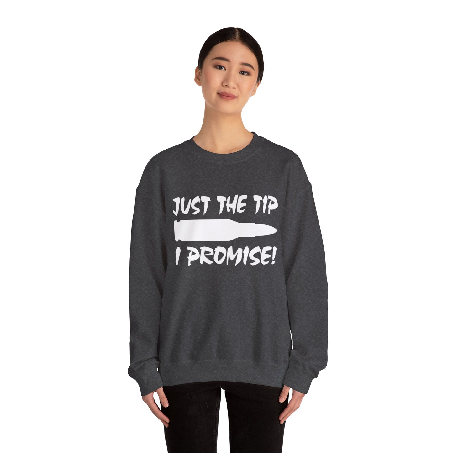 Just The Tip I Promise Cozy Unisex Crewneck Sweatshirt, Casual Wear, Personalized Gift, Fall Fashion, Comfortable Layering