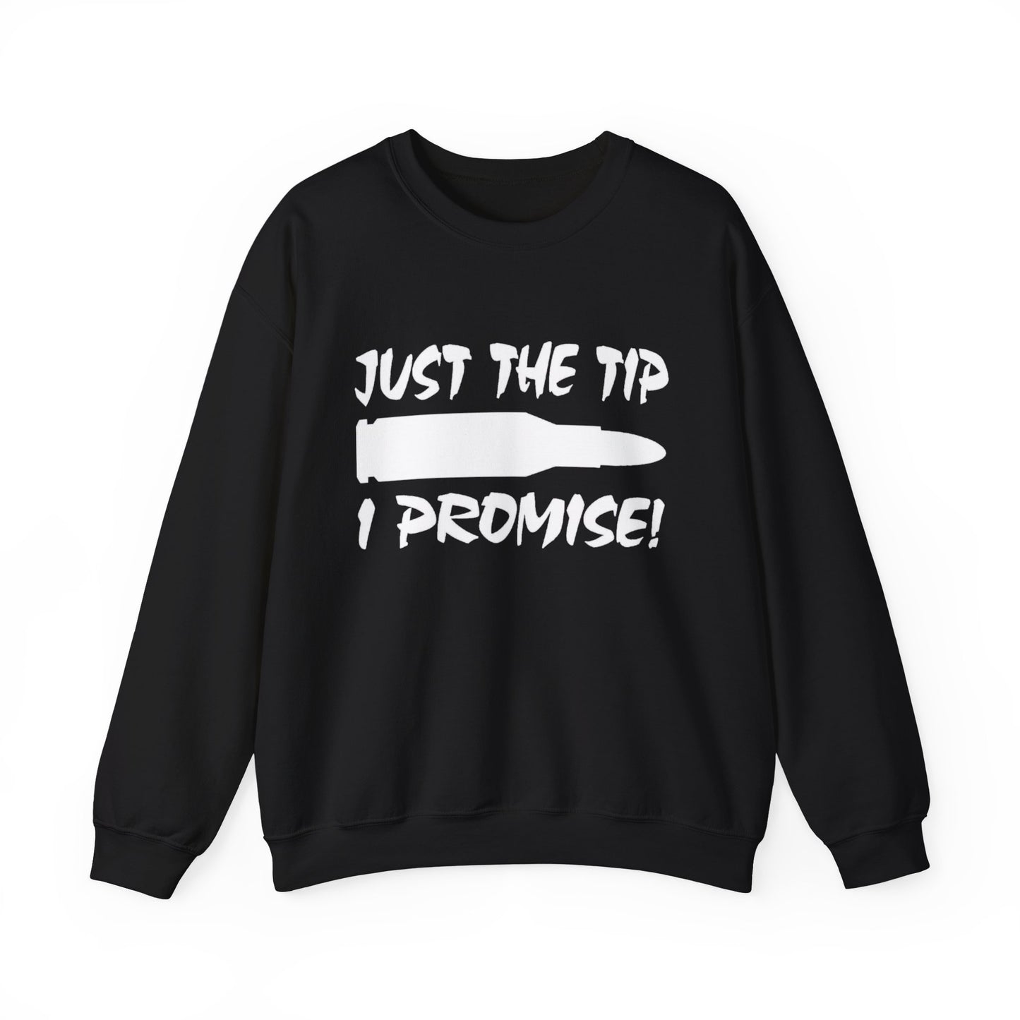 Just The Tip I Promise Cozy Unisex Crewneck Sweatshirt, Casual Wear, Personalized Gift, Fall Fashion, Comfortable Layering