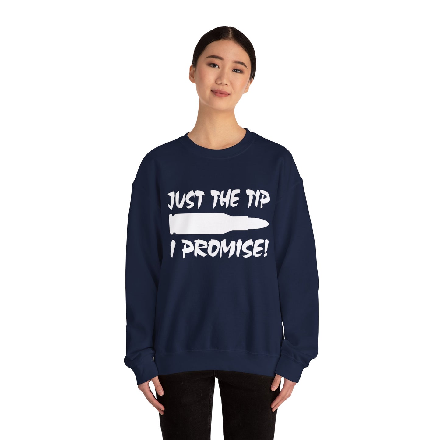 Just The Tip I Promise Cozy Unisex Crewneck Sweatshirt, Casual Wear, Personalized Gift, Fall Fashion, Comfortable Layering
