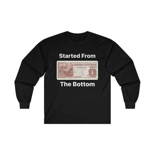 Started from the bottom food stamp shirt. Ultra Cotton Long Sleeve Tee