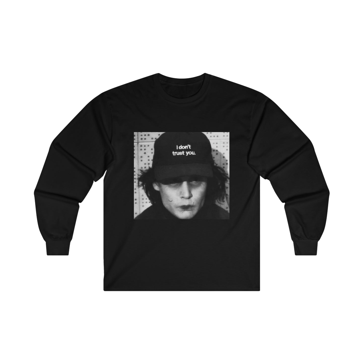 I don’t trust you. Ultra Cotton Long Sleeve Tee