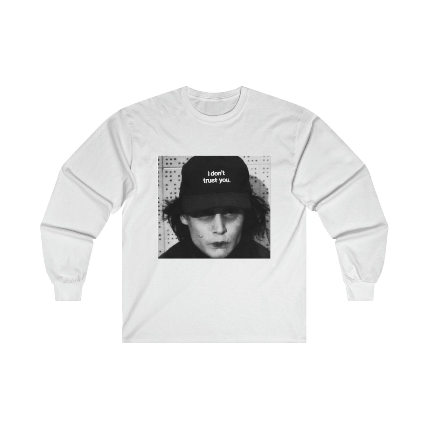 I don’t trust you. Ultra Cotton Long Sleeve Tee