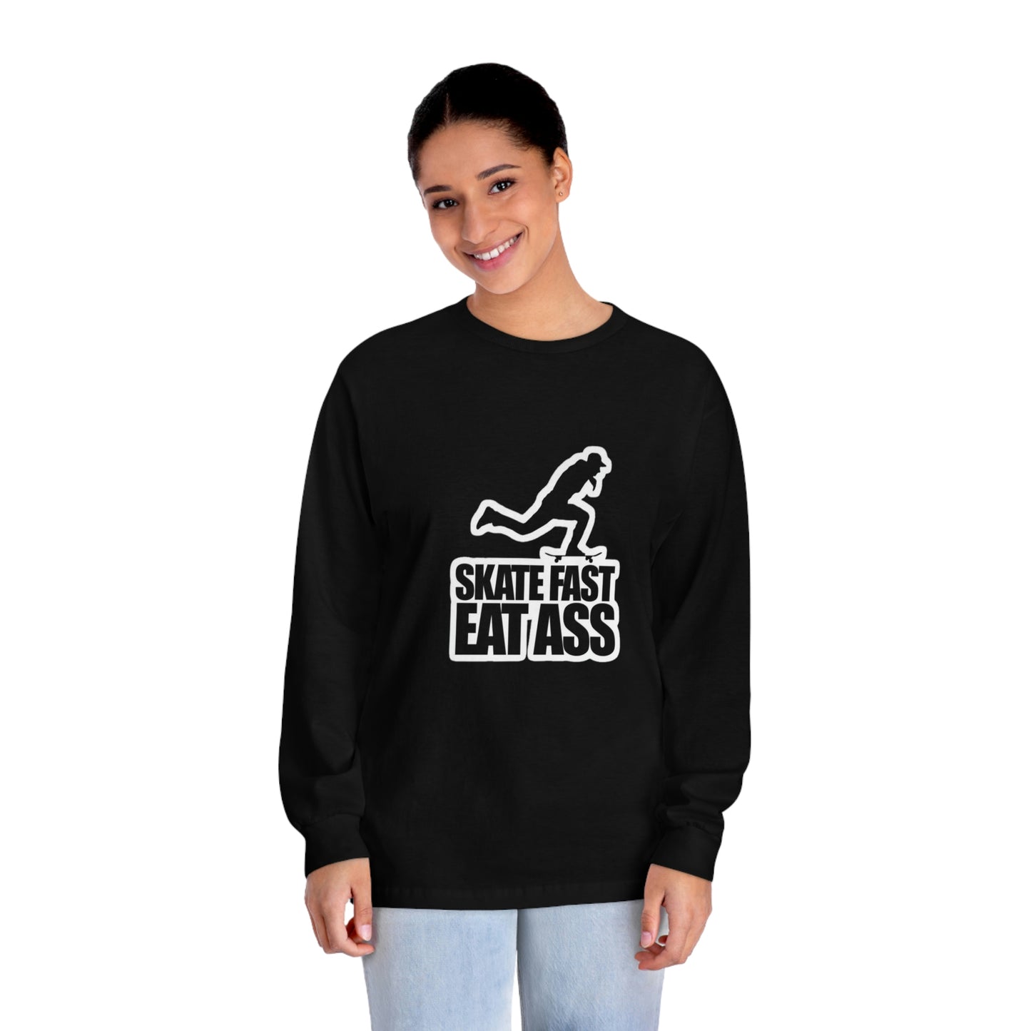 Skate Fast Eat Ass. Unisex Classic Long Sleeve T-Shirt