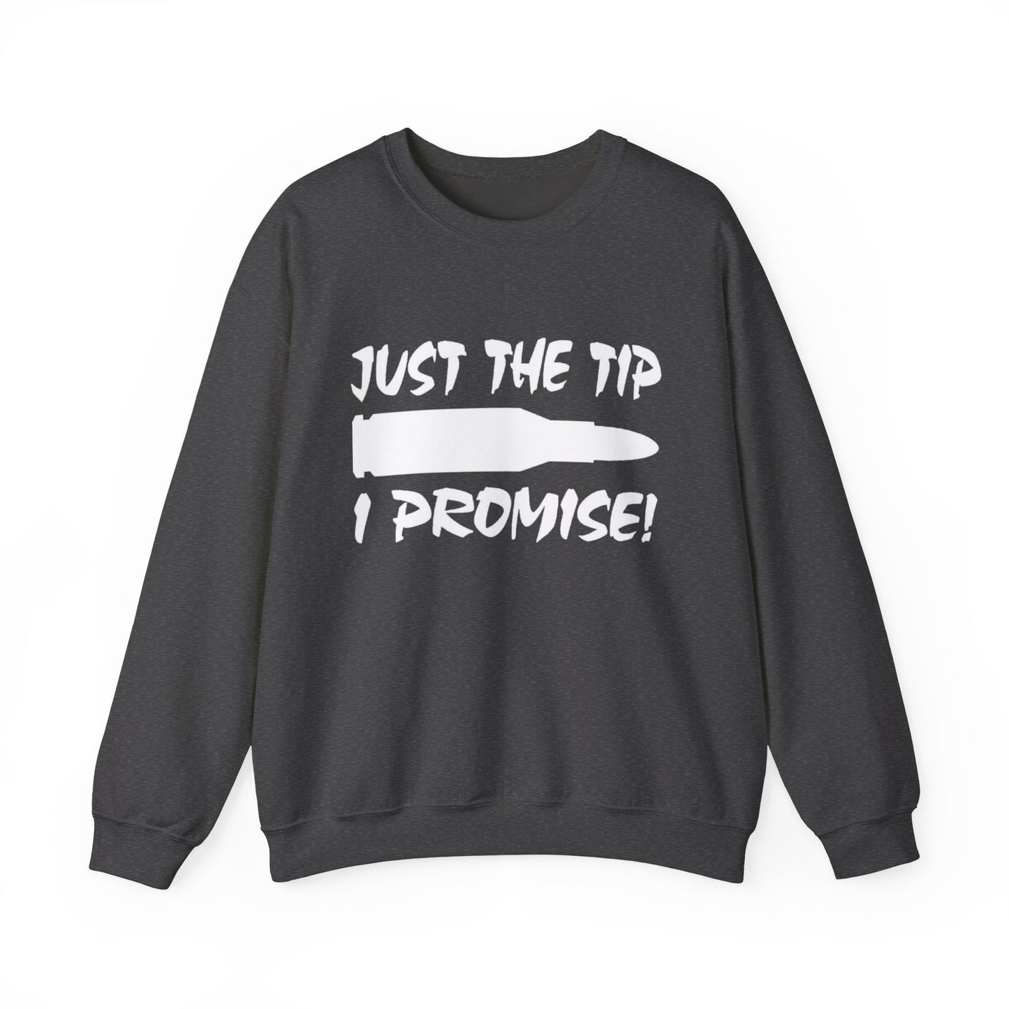 Just The Tip I Promise Cozy Unisex Crewneck Sweatshirt, Casual Wear, Personalized Gift, Fall Fashion, Comfortable Layering
