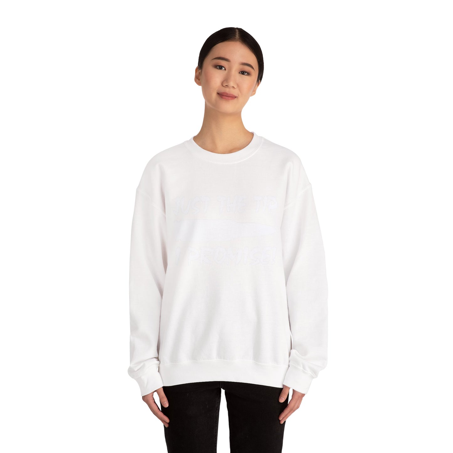 Just The Tip I Promise Cozy Unisex Crewneck Sweatshirt, Casual Wear, Personalized Gift, Fall Fashion, Comfortable Layering