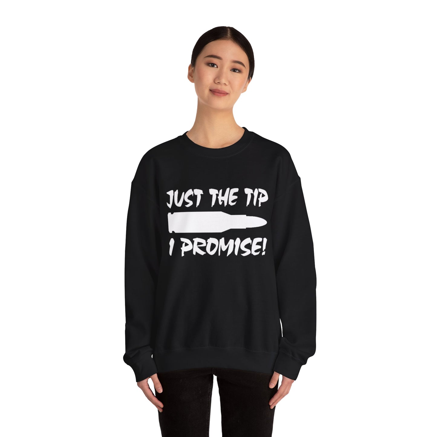 Just The Tip I Promise Cozy Unisex Crewneck Sweatshirt, Casual Wear, Personalized Gift, Fall Fashion, Comfortable Layering